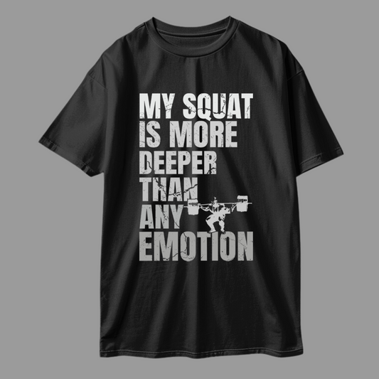 My Squat Is Deeper Than Any Emotion: Oversized Gym T-shirt For Men & Women